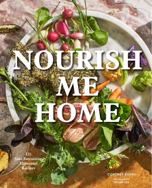 Nourish Me Home; 125 Soul-Sustaining Elemental Recipes