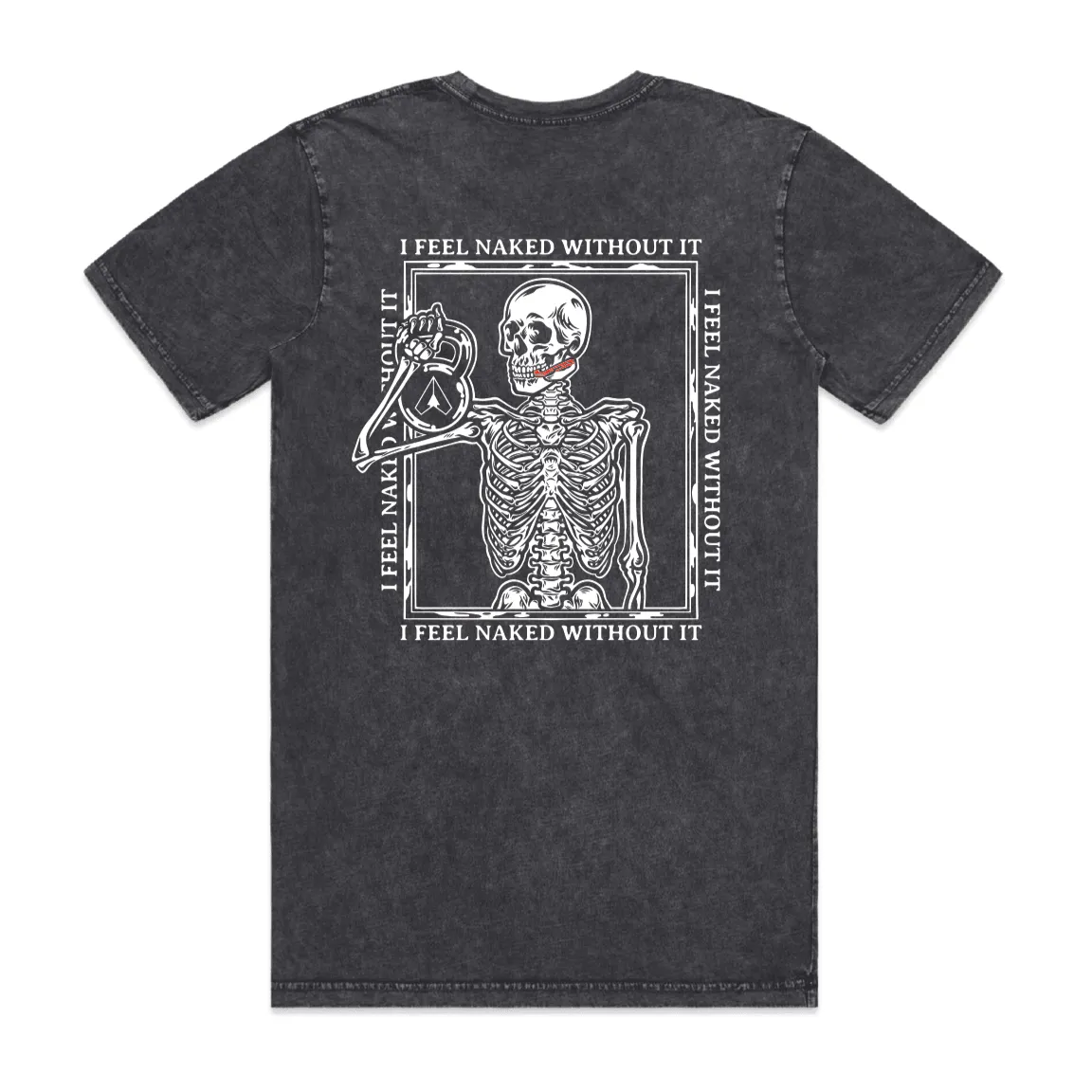 "I Feel Naked Without It" Skeleton Tee (Charcoal)